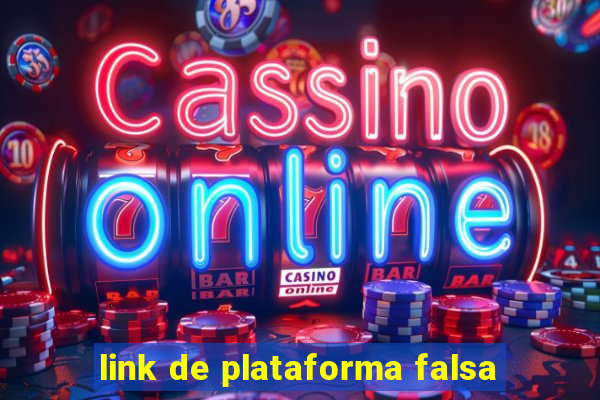 link de plataforma falsa